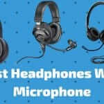 8 Best Headphones with Mic To Buy In 2022