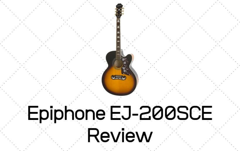 Epiphone EJ-200SCE Review