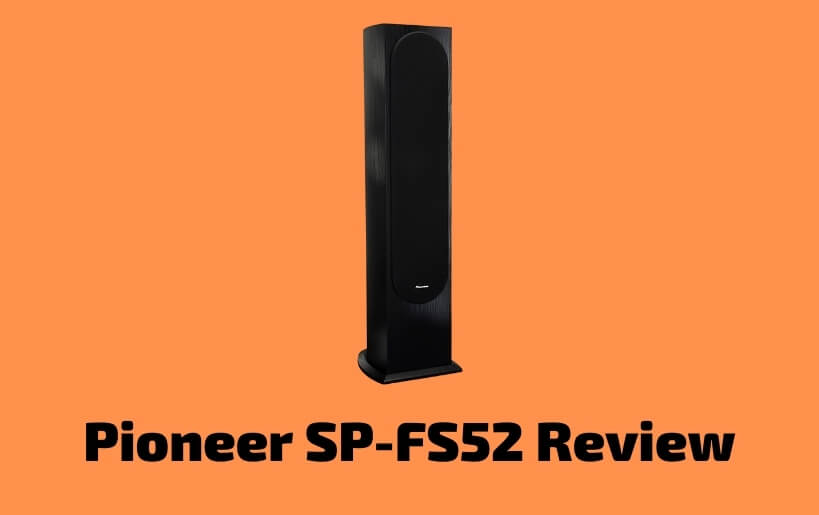 Pioneer SP-FS52 Review